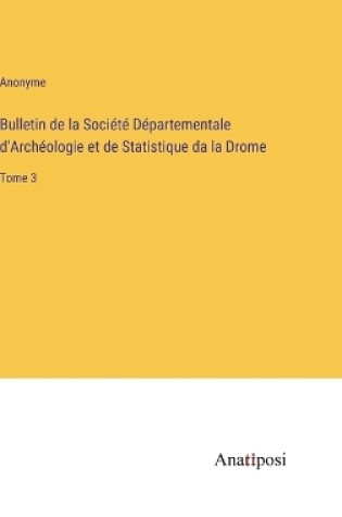 Cover of Bulletin de la Société Départementale d'Archéologie et de Statistique da la Drome