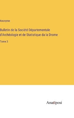 Book cover for Bulletin de la Société Départementale d'Archéologie et de Statistique da la Drome