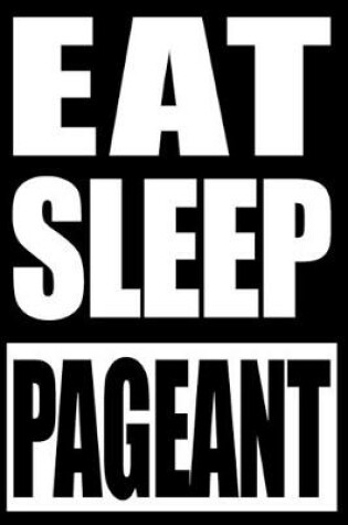 Cover of Eat Sleep Pageant