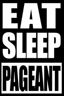 Book cover for Eat Sleep Pageant