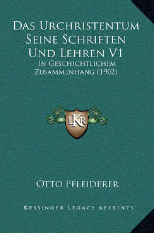 Cover of Das Urchristentum Seine Schriften Und Lehren V1