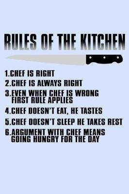 Book cover for Rules of the Kitchen 1 Chef is Right 2 Chef is Always Right...