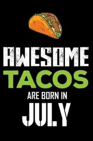 Cover of Awesome Tacos Are Born in July