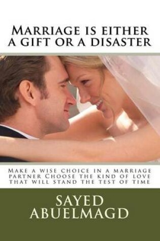 Cover of Marriage is either a gift or a disaster