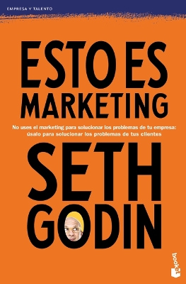 Book cover for Esto Es Marketing / This Is Marketing: You Can't Be Seen Until You Learn to See