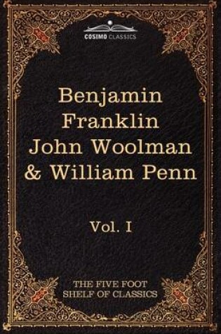 Cover of The Autobiography of Benjamin Franklin; The Journal of John Woolman; Fruits of Solitude by William Penn