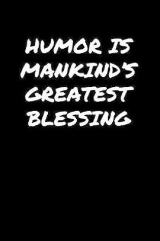 Cover of Humor Is Mankind's Greatest Blessing�