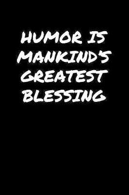 Book cover for Humor Is Mankind's Greatest Blessing�