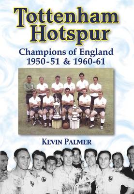 Book cover for Tottenham Hotspur: Champions of England 1950-51 and 1960-61