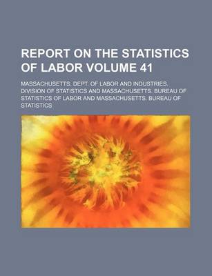 Book cover for Report on the Statistics of Labor Volume 41