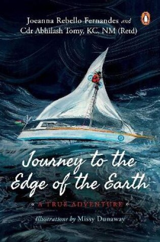 Cover of Journey to the Edge of the Earth: True Adventure of Naval Officer Abhilash Tomy