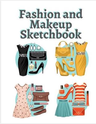 Book cover for Fashion and Makeup Sketchbook