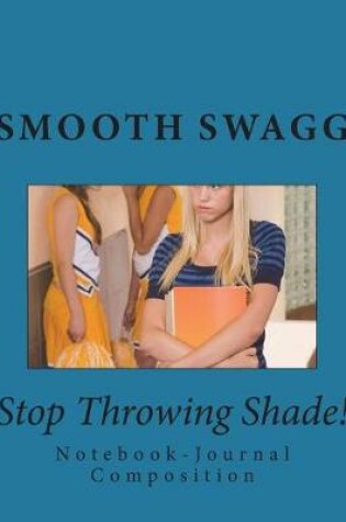 Cover of Stop Throwing Shade!