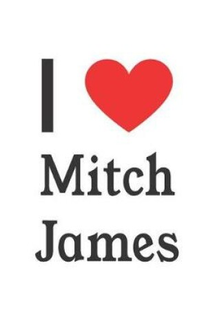 Cover of I Love Mitch James