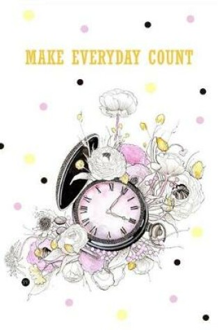 Cover of Make Every Day Count