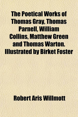 Book cover for The Poetical Works of Thomas Gray, Thomas Parnell, William Collins, Matthew Green and Thomas Warton. Illustrated by Birket Foster