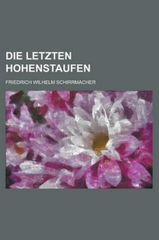 Cover of Die Letzten Hohenstaufen