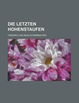 Book cover for Die Letzten Hohenstaufen