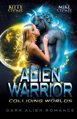 Book cover for Alien Warrior - Colliding Worlds