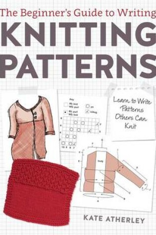 Cover of The Beginner's Guide to Writing Knitting Patterns