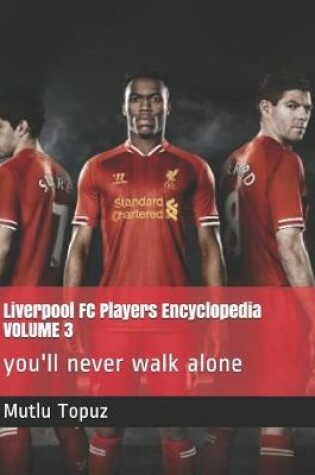 Cover of Liverpool FC Players Encyclopedia VOLUME 3