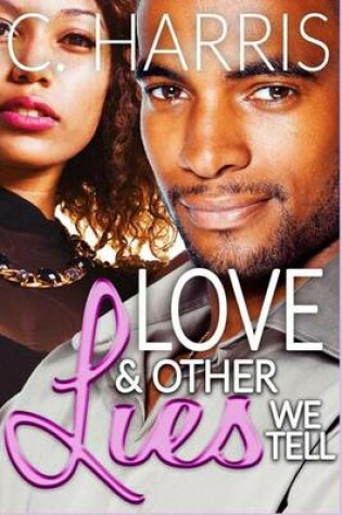 Cover of Love & Other Lies We Tell