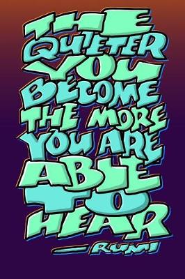 Book cover for The Quieter You Become the More You Are Able to Hear