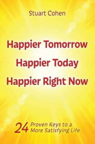 Cover of Happier Tomorrow, Happier Today, Happier Right Now