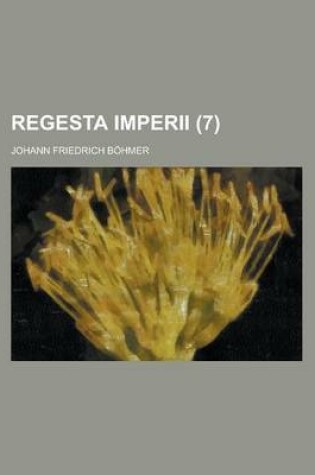 Cover of Regesta Imperii (7 )
