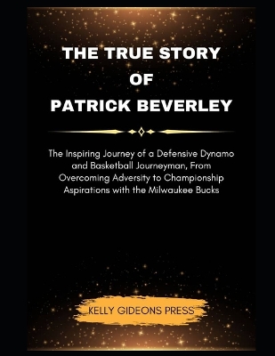 Book cover for The True Story Of Patrick Beverley