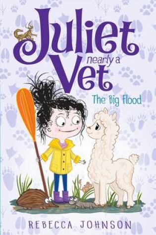 Cover of The Big Flood: Juliet, Nearly a Vet (Book 11)