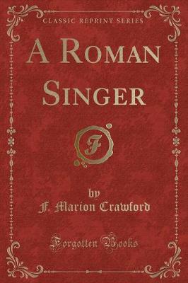 Book cover for A Roman Singer (Classic Reprint)