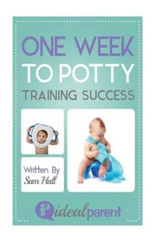 Cover of One Week To Potty Training Success