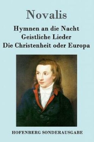 Cover of Hymnen an die Nacht / Geistliche Lieder / Die Christenheit oder Europa