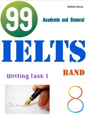Book cover for 99 Ielts Band 8 - Writing Task 1 - Academic and General