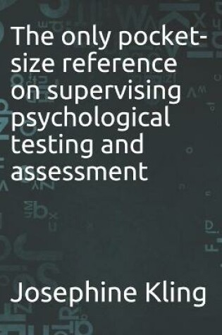 Cover of The only pocket-size reference on supervising psychological testing and assessment