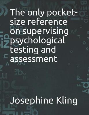 Book cover for The only pocket-size reference on supervising psychological testing and assessment