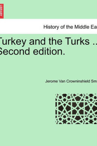 Cover of Turkey and the Turks ... Second Edition.