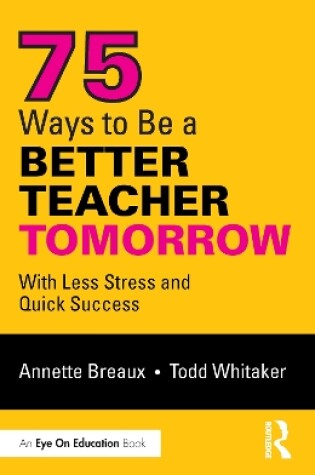 Cover of 75 Ways to Be a Better Teacher Tomorrow