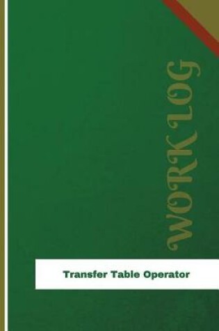 Cover of Transfer Table Operator Work Log