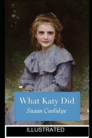 Cover of What Katy Did ILLUSTRATED