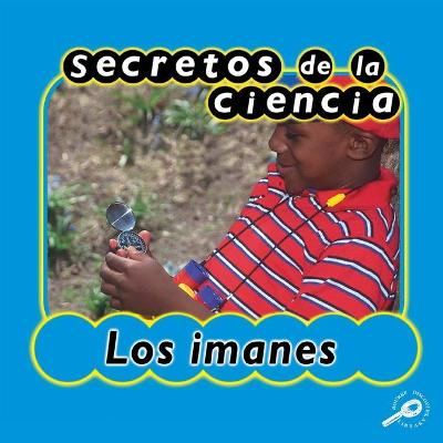 Book cover for Secretos de la Ciencia Los Imanes
