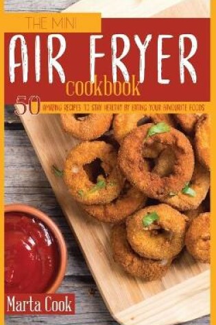 Cover of The Mini Air Fryer Cookbook