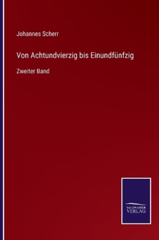 Cover of Von Achtundvierzig bis Einundfünfzig