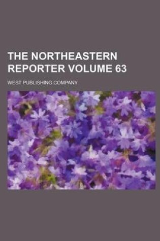 Cover of The Northeastern Reporter Volume 63