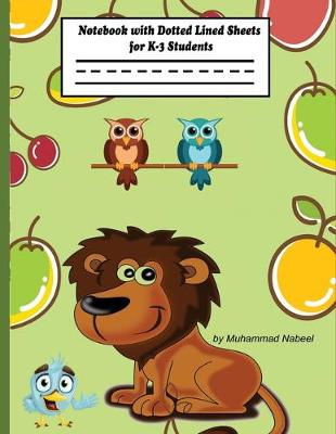 Cover of Notebook with Dotted Lined Sheets for K-3 Students