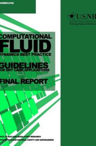 Cover of Computational Fluid Dynamics Best Practice Guidelines for Dry Cask Applications