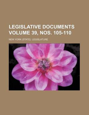 Book cover for Legislative Documents Volume 39, Nos. 105-110