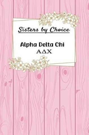 Cover of Sisters by Choice Alpha Delta Chi