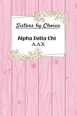 Book cover for Sisters by Choice Alpha Delta Chi